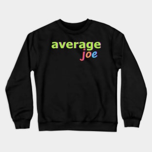 Average Joe No 2 Crewneck Sweatshirt